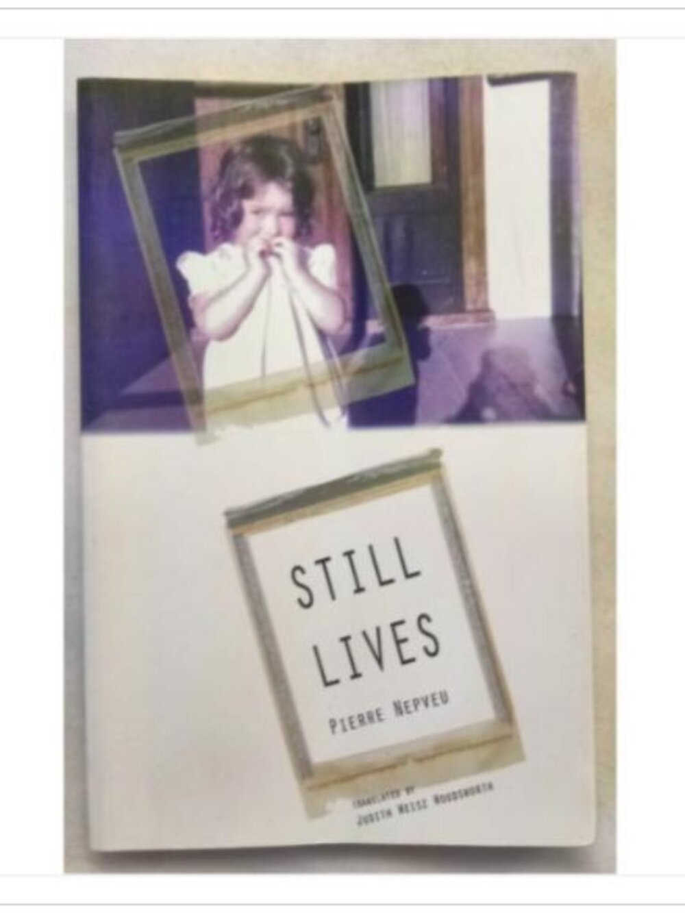 Still Lives Translated by Judith Weisz Woodsworth Nuage Editions 1997 PB